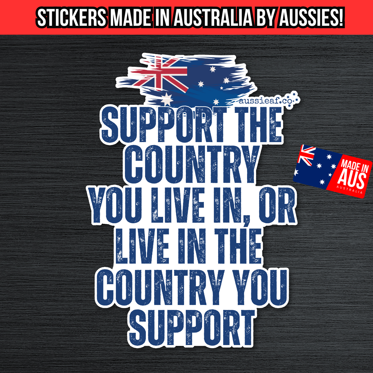 Support the Country You Live In UV Vinyl Bumper Sticker