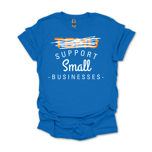 Support Small Businesses Shirt