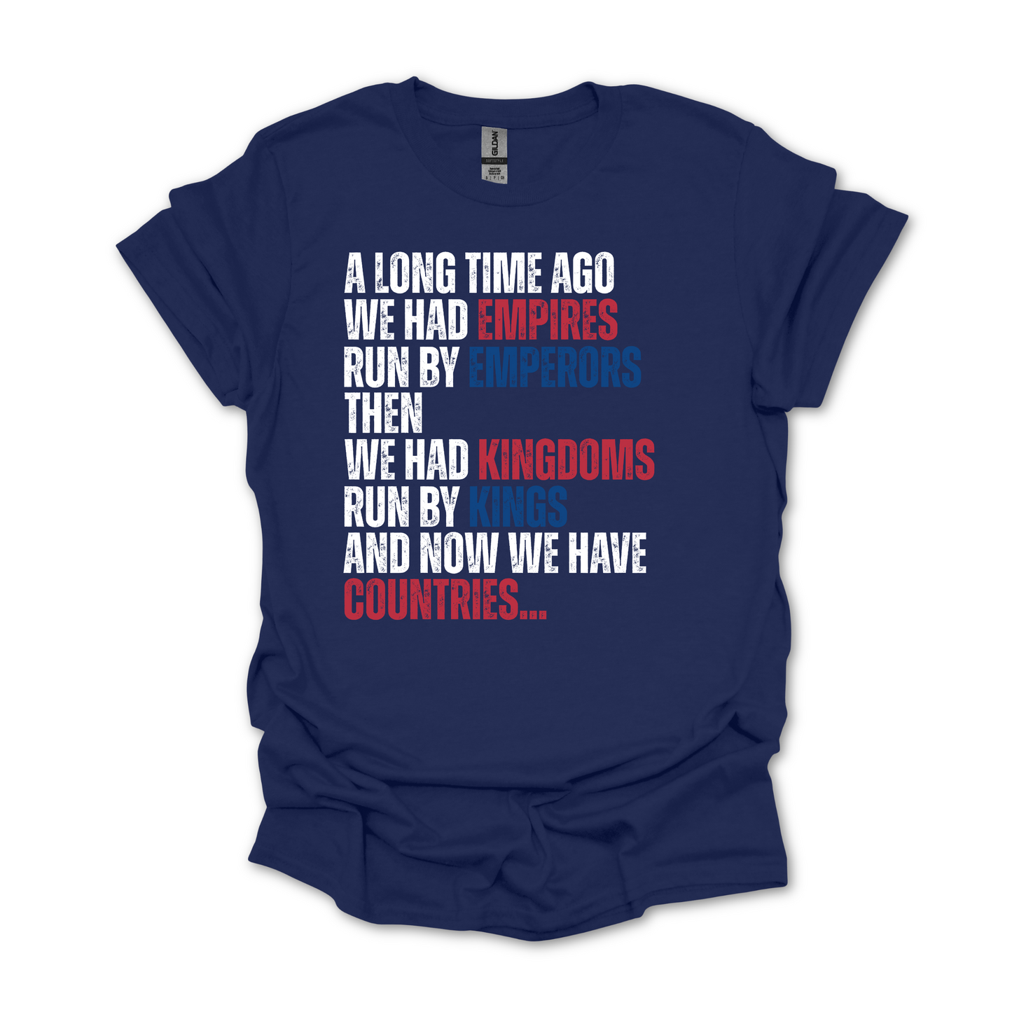 A Long Time Ago We Had Empires Run by Emperors Shirt