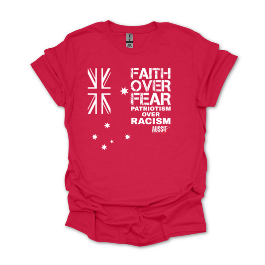 Faith Over Fear Patriotism Over Racism Australian Flag Shirt