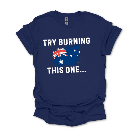 Try Burning This One Australian Flag Shirt