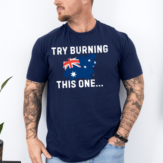 Try Burning This One Australian Flag Shirt