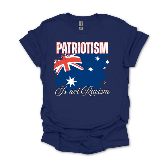 Patriotism is Not Racism Australian Patriot Flag Unisex Shirt V2