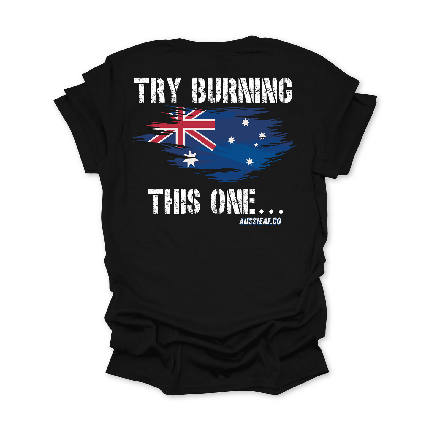 Try Burning This One Australian Flag Unisex BACK Print Shirt