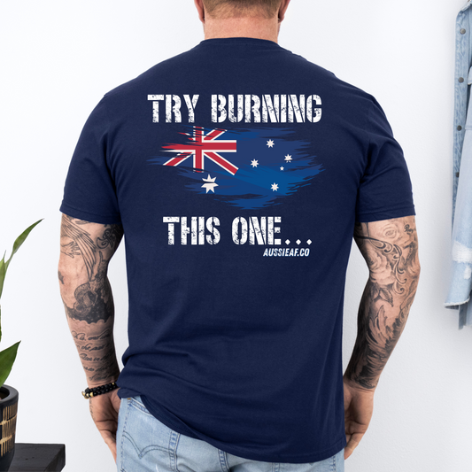 Try Burning This One Australian Flag Unisex BACK Print Shirt