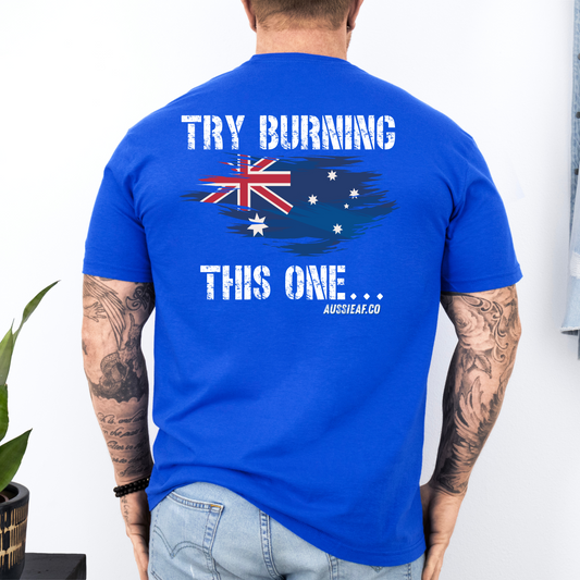 Try Burning This One Australian Flag Unisex BACK Print Shirt