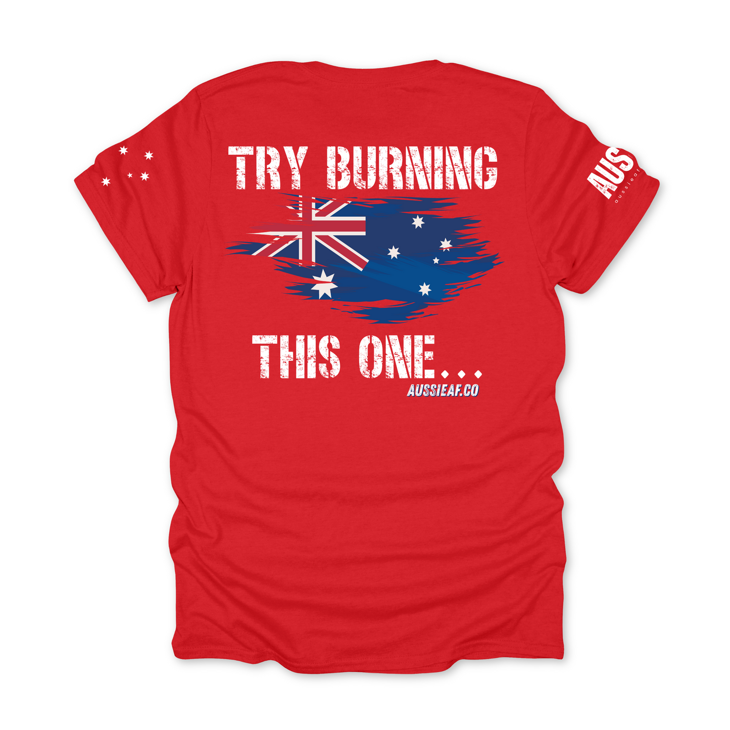 Try Burning This One Australian Flag Unisex BACK Print Shirt with Sleeve Printing