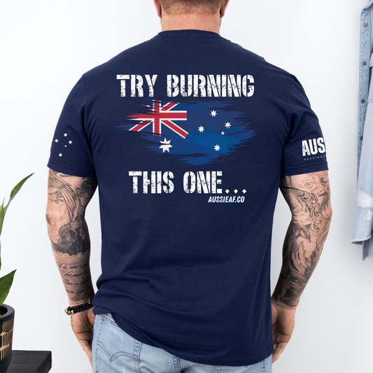 Try Burning This One Australian Flag Unisex BACK Print Shirt with Sleeve Printing