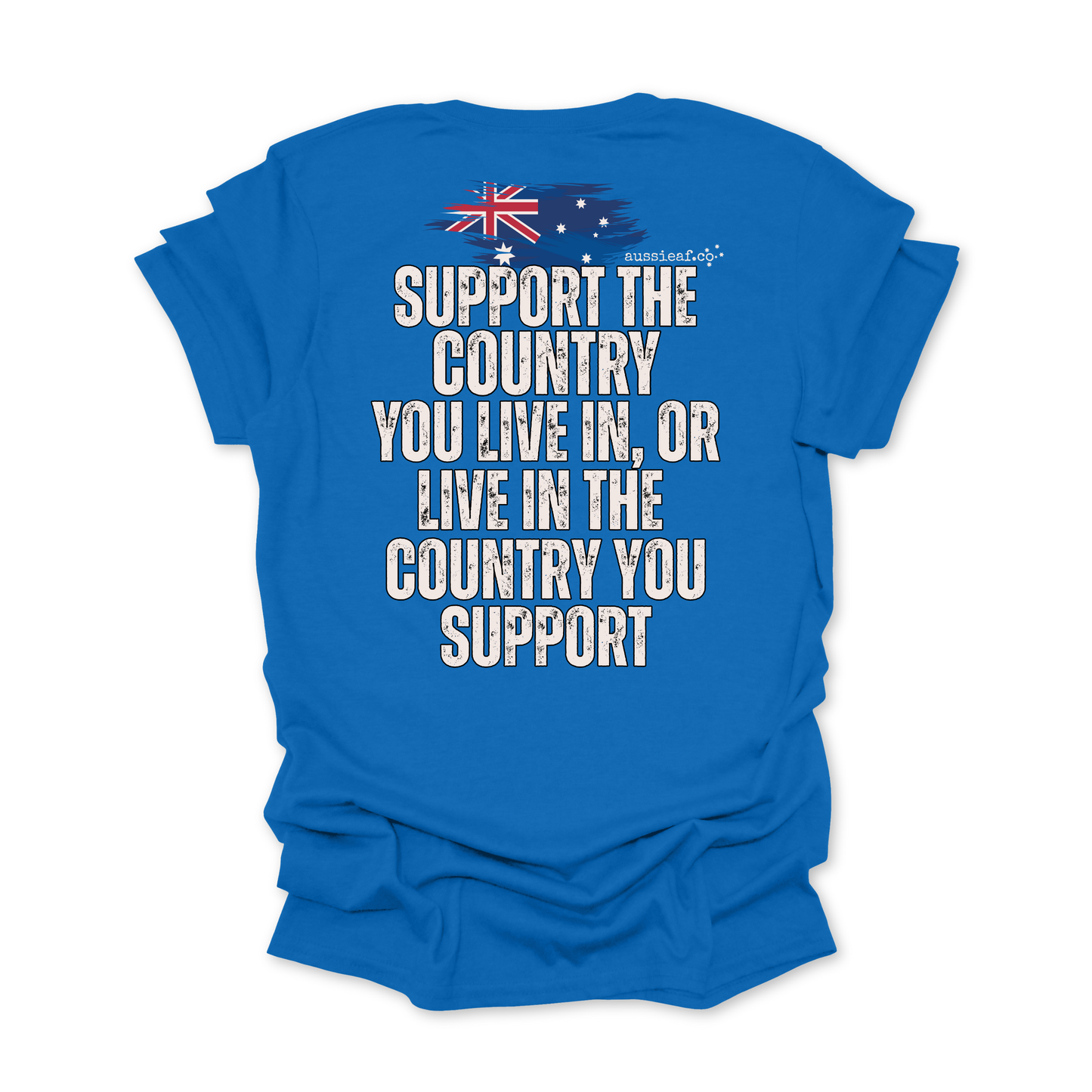 Support the Country You Live In Australian Flag Unisex BACK Print Shirt