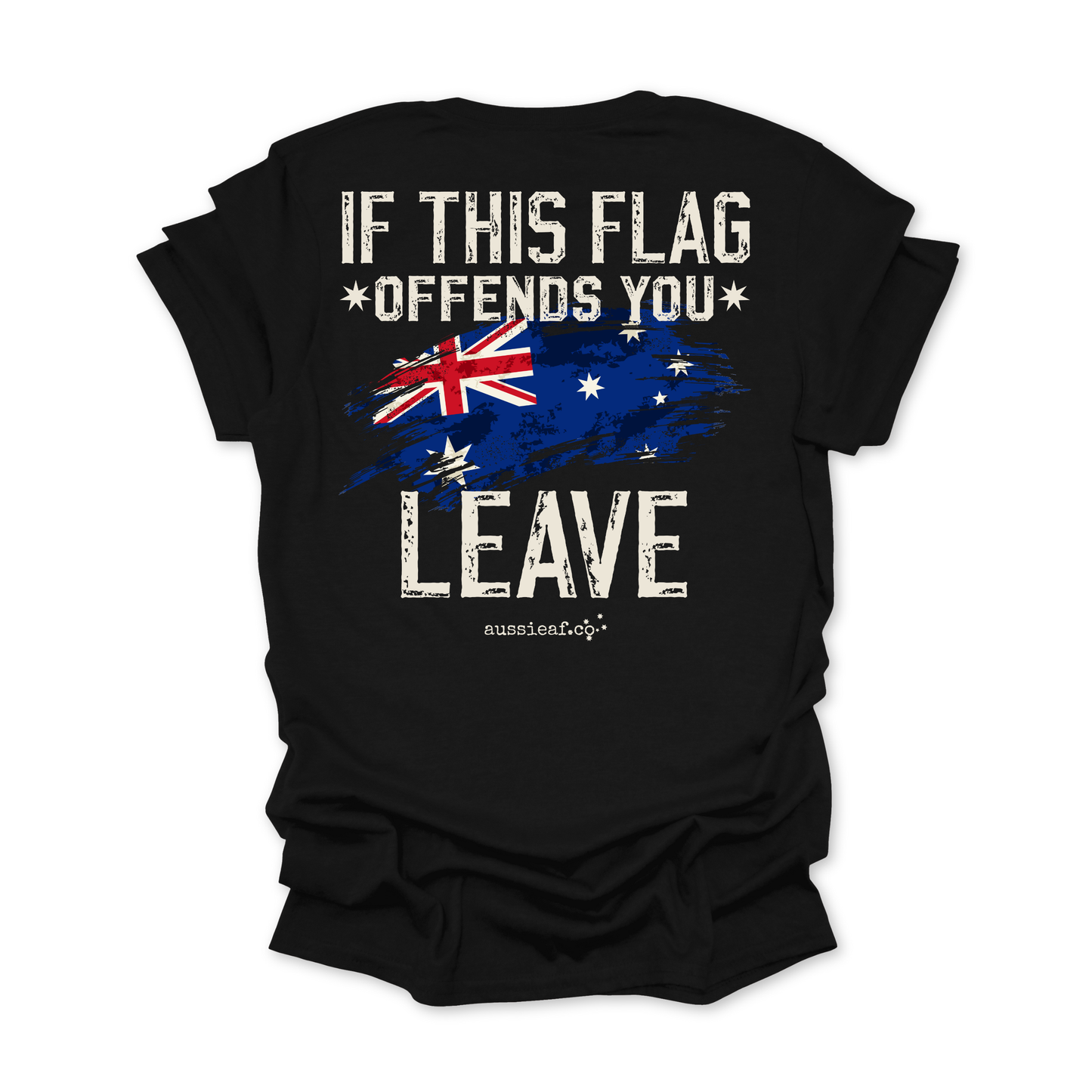 If This Flag Offends You, Leave - Australian Flag Unisex BACK Print Shirt