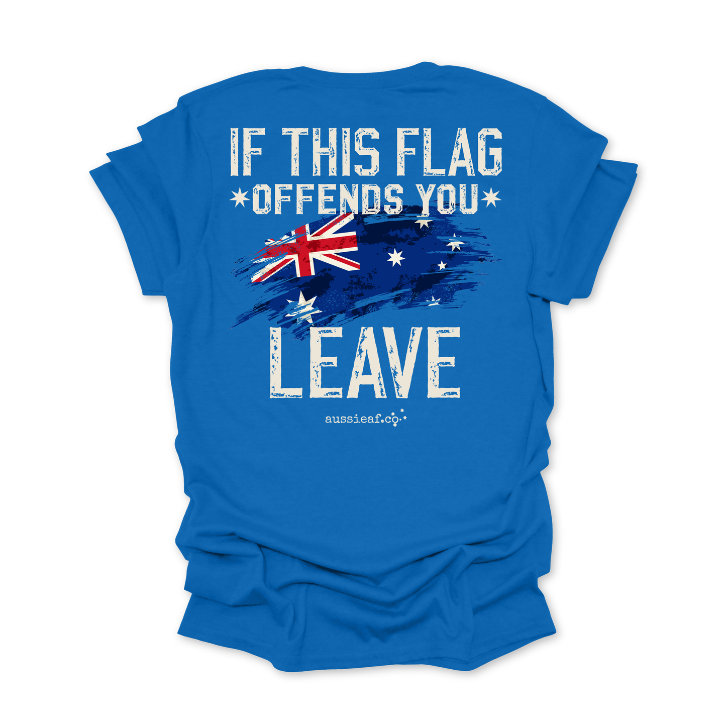 If This Flag Offends You, Leave - Australian Flag Unisex BACK Print Shirt