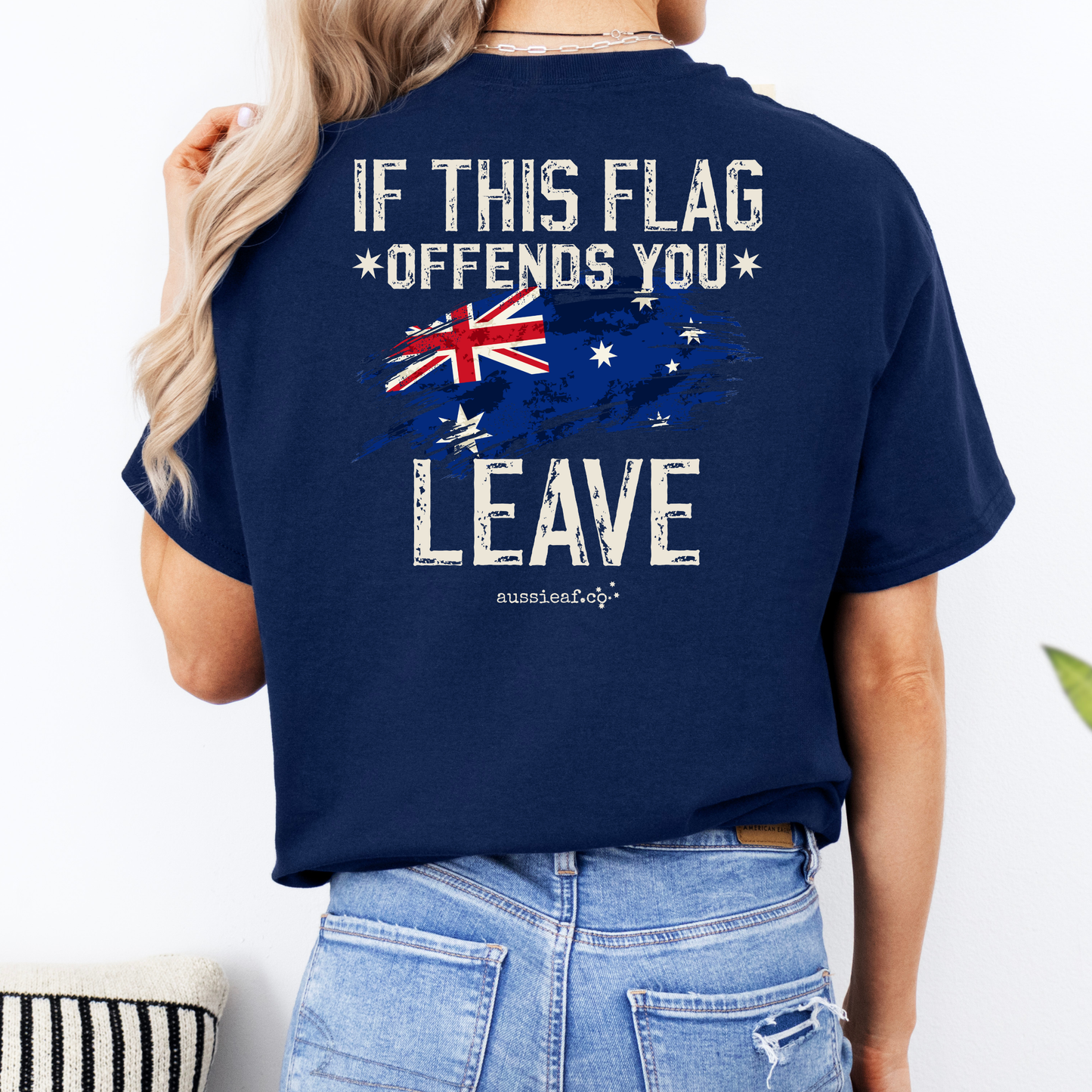 If This Flag Offends You, Leave - Australian Flag Unisex BACK Print Shirt
