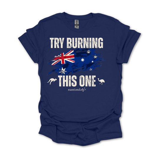 Try Burning This One Australian Flag Unisex FRONT Print Shirt