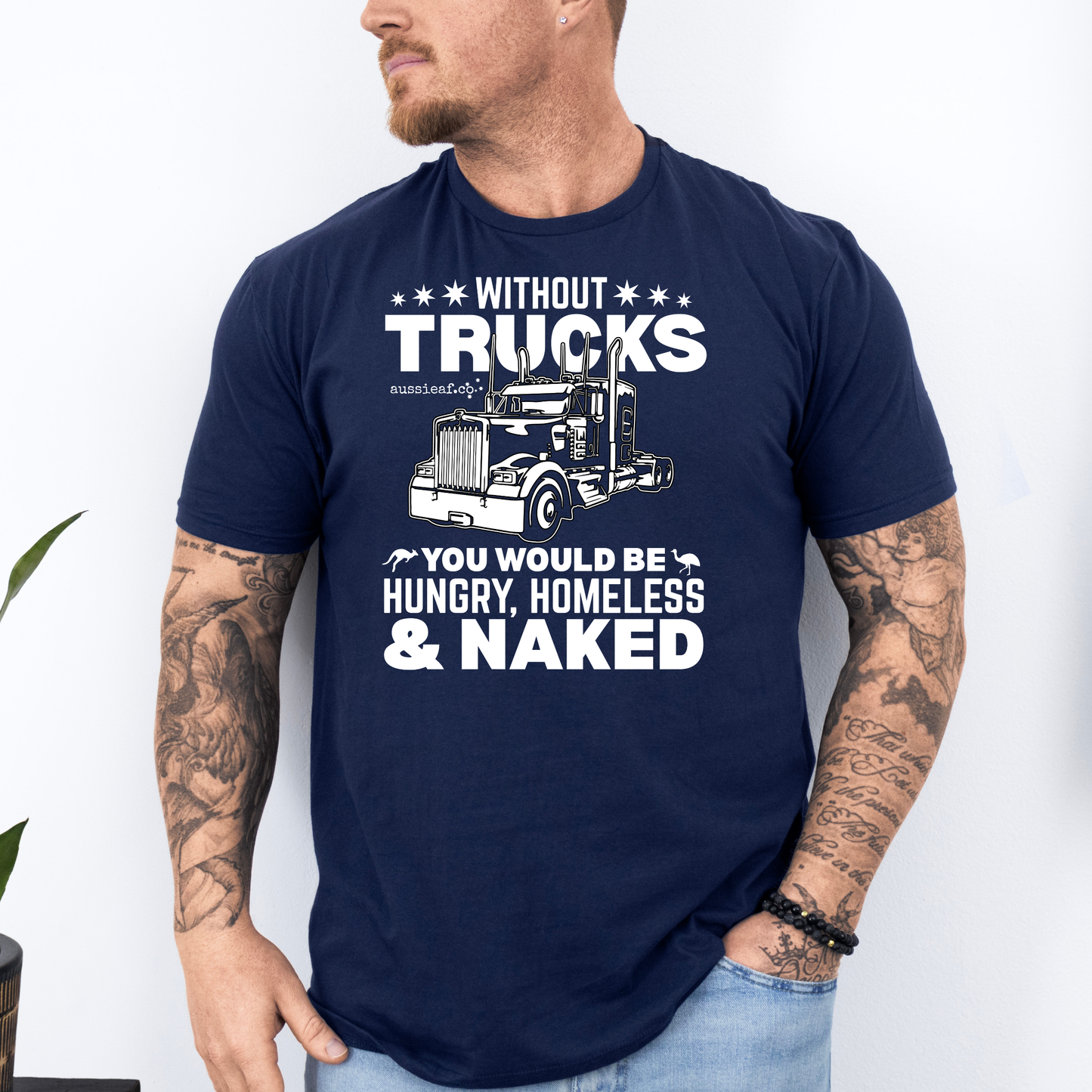 Without Trucks You Would be Hungry Unisex FRONT Print Shirt