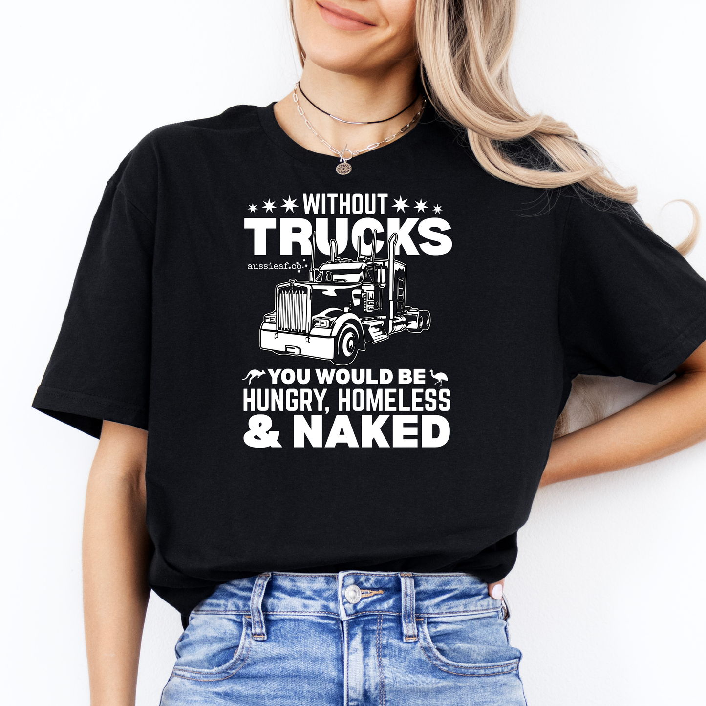 Without Trucks You Would be Hungry Unisex FRONT Print Shirt