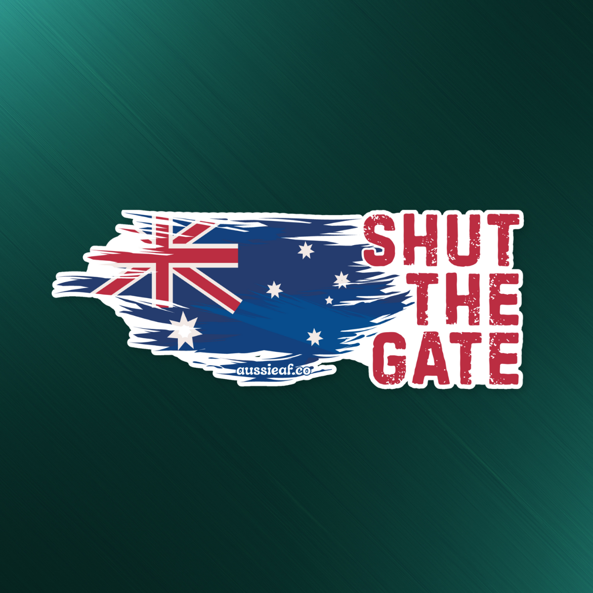 Shut the Gate Australian Flag Car Bumper Sticker