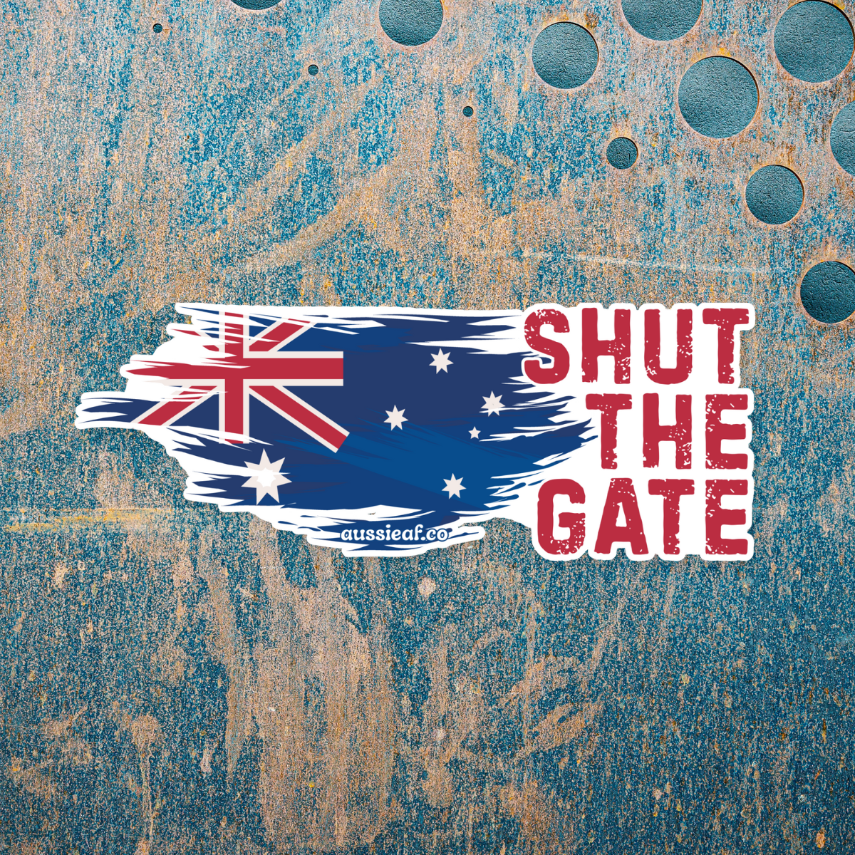 Shut the Gate Australian Flag Car Bumper Sticker