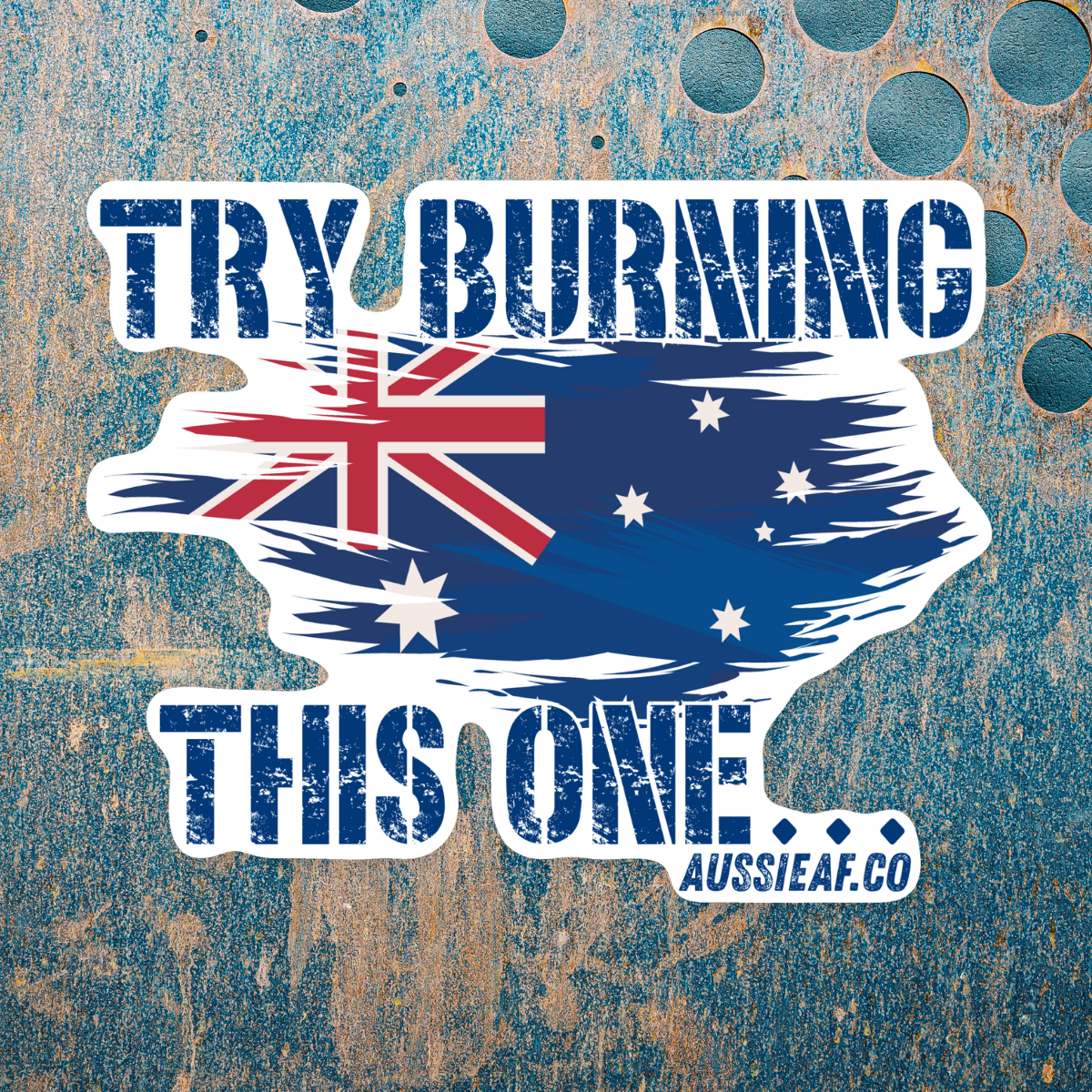 Try Burning This One Australian Flag UV Vinyl Bumper Sticker