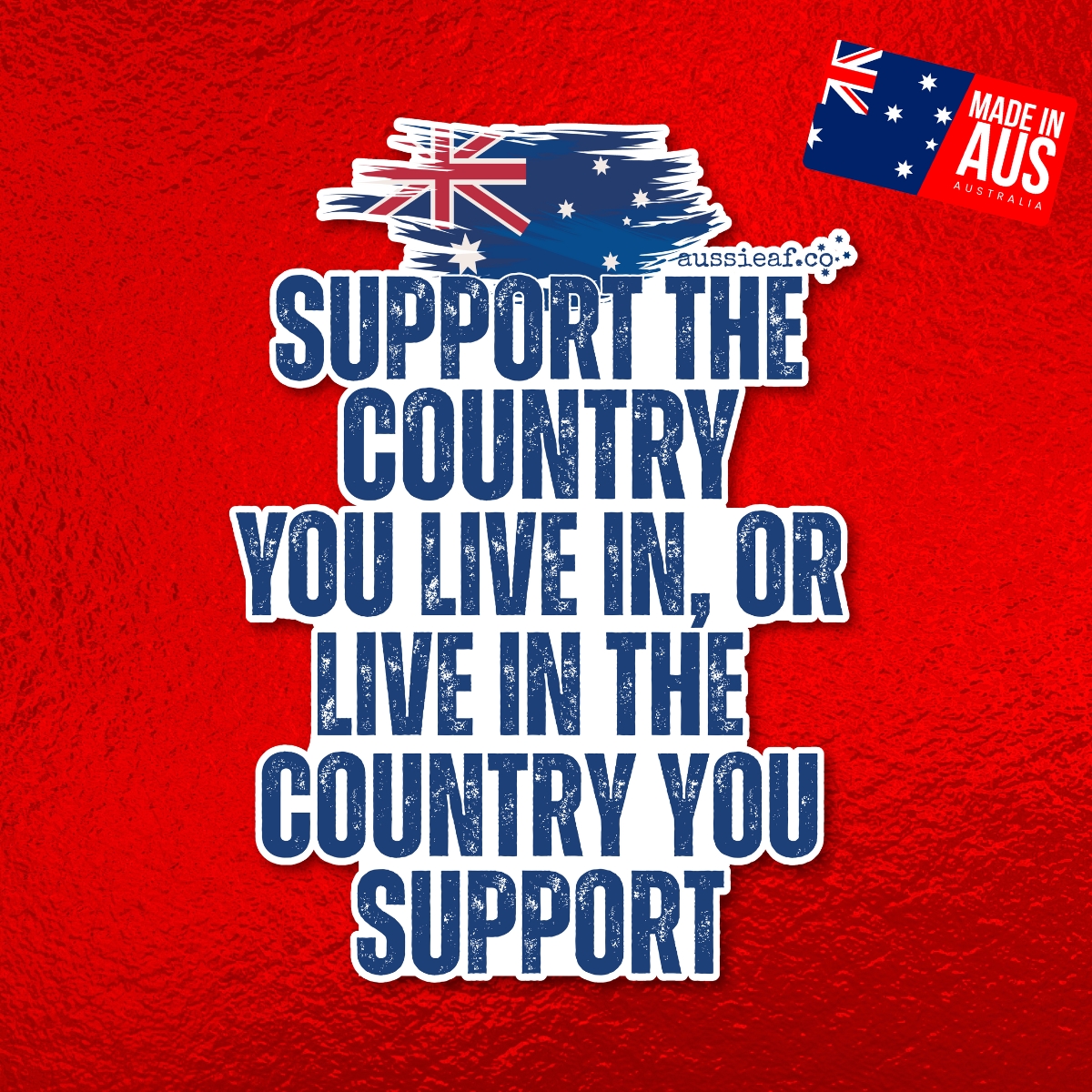 Support the Country You Live In UV Vinyl Bumper Sticker