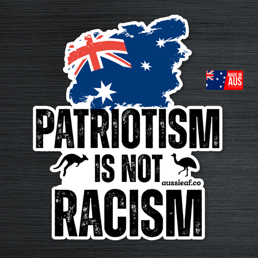 Patriotism is not Racism Australian Flag Car Bumper Sticker