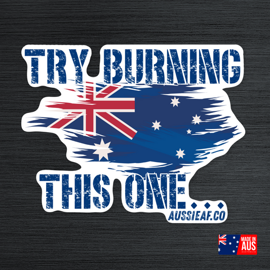 Try Burning This One Australian Flag UV Vinyl Bumper Sticker