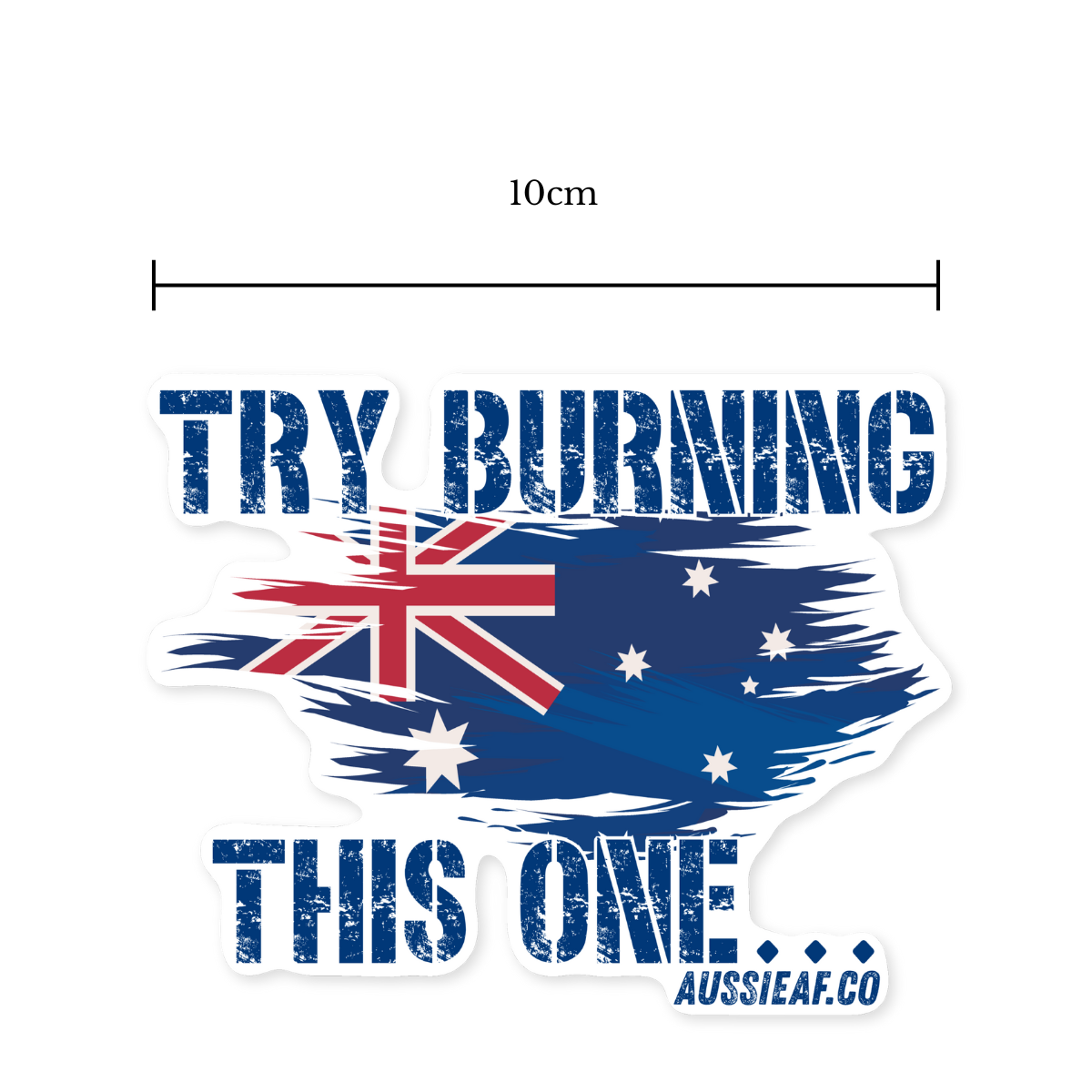 Try Burning This One Australian Flag UV Vinyl Bumper Sticker