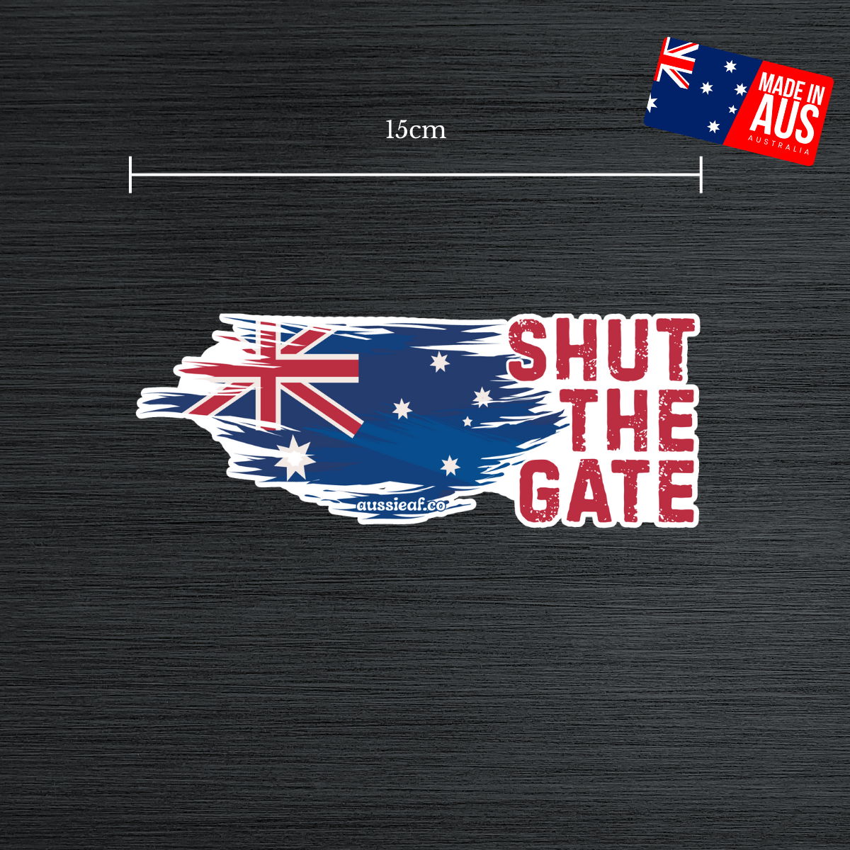 Shut the Gate Australian Flag Car Bumper Sticker