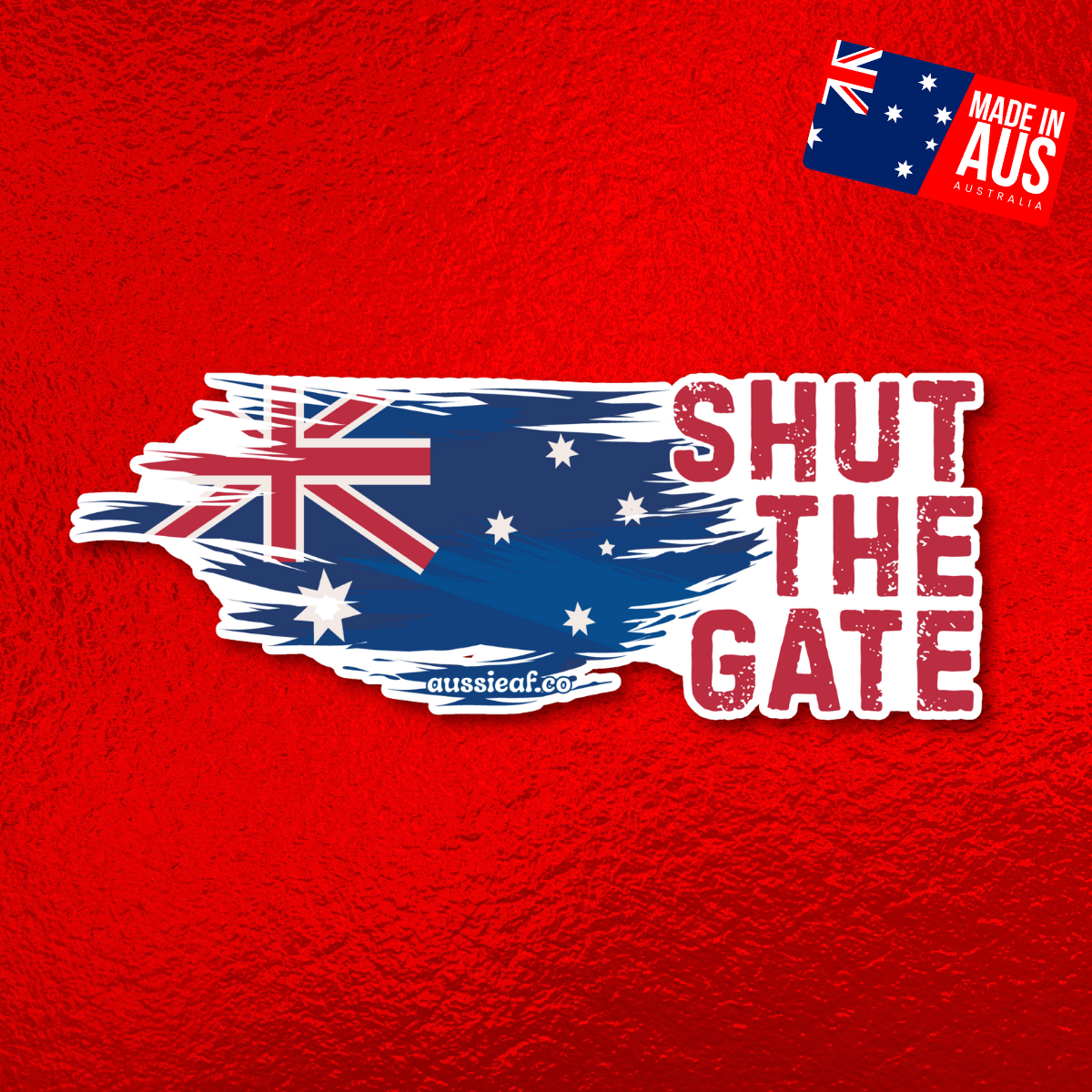 Shut the Gate Australian Flag Car Bumper Sticker