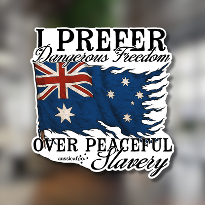 I Prefer Dangerous Freedom Australian Tattered Flag UV Vinyl Bumper Sticker