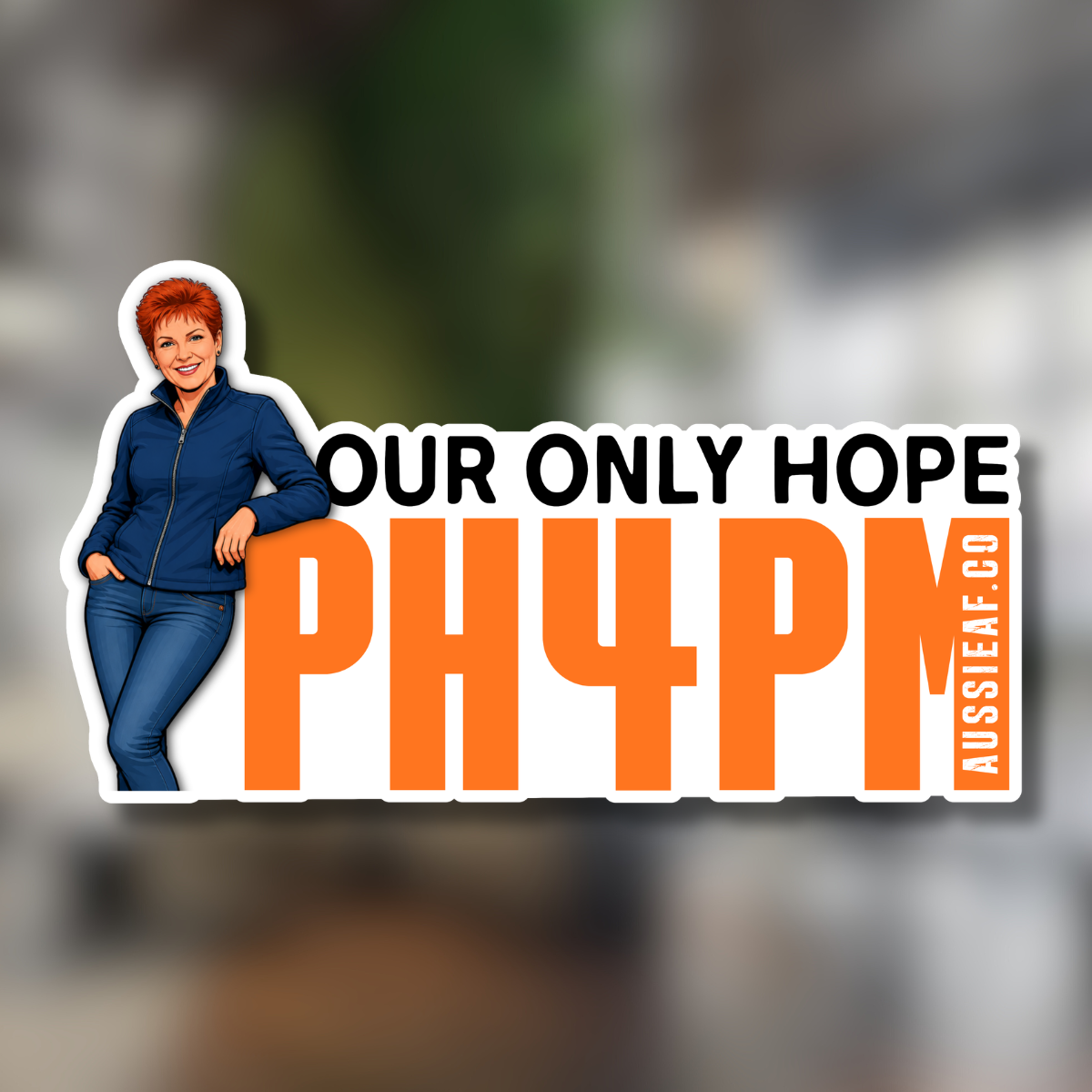 PH4PM Pauline Hanson/One Nation UV Vinyl Sticker [Limited Edition]