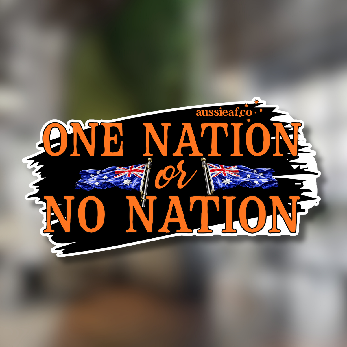 One Nation or No Nation - UV Vinyl Sticker [Limited Edition]