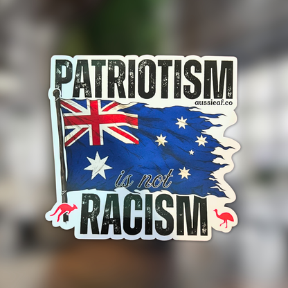 Patriotism is Not Racism V2 Australian Flag UV Vinyl Bumper Sticker [Limited Edition]