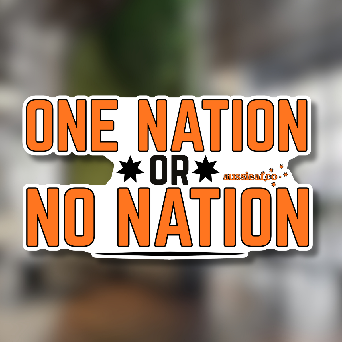 One Nation or No Nation [ New ] - UV Vinyl Sticker [Limited Edition]