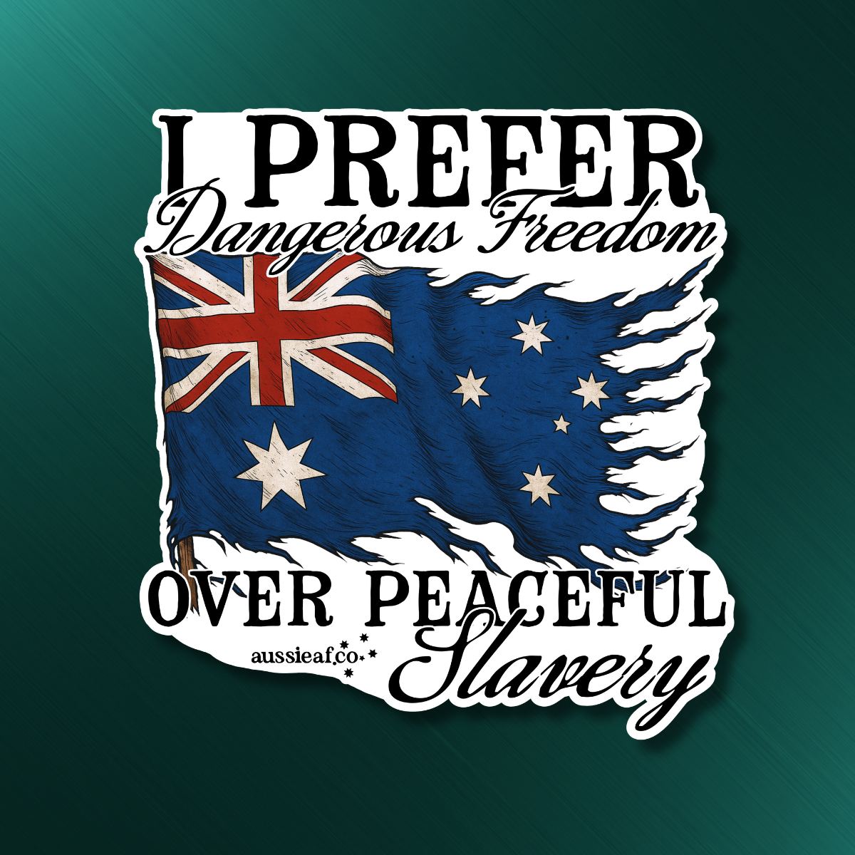 I Prefer Dangerous Freedom Australian Tattered Flag UV Vinyl Bumper Sticker