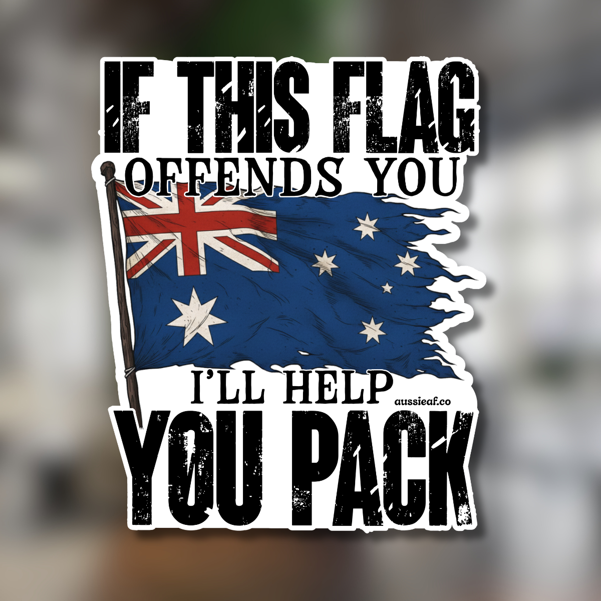 If This Flag Offends, I'll Help You Pack V2 Australian Flag UV Vinyl Bumper Sticker