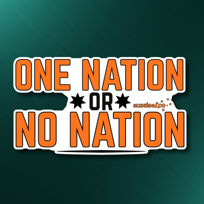 One Nation or No Nation [ New ] - UV Vinyl Sticker [Limited Edition]