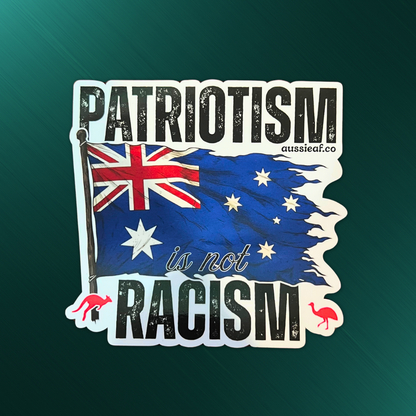 Patriotism is Not Racism V2 Australian Flag UV Vinyl Bumper Sticker [Limited Edition]