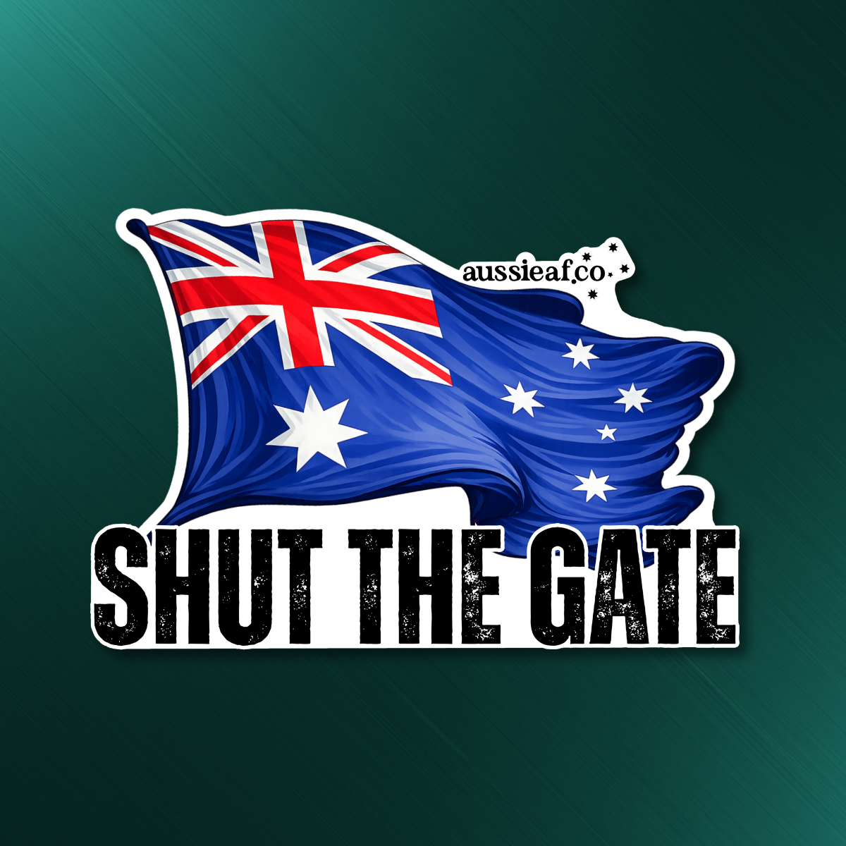Shut the Gate V3 Australian Flag UV Vinyl Bumper Sticker [Limited Edition]
