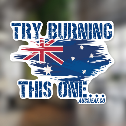 Try Burning This One Australian Flag UV Vinyl Bumper Sticker