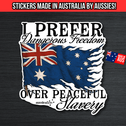 I Prefer Dangerous Freedom Australian Tattered Flag UV Vinyl Bumper Sticker