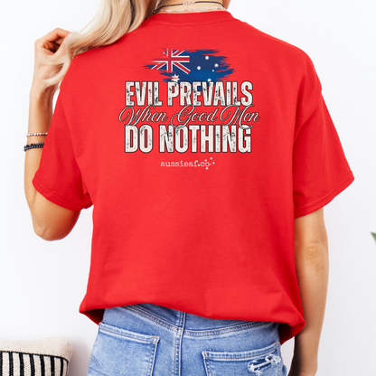 Evil Prevails When Good Men Do Nothing Australian Flag Unisex BACK Print Shirt