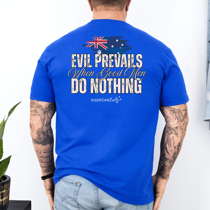 Evil Prevails When Good Men Do Nothing Australian Flag Unisex BACK Print Shirt