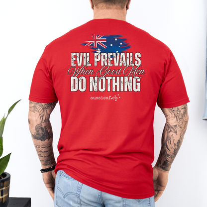 Evil Prevails When Good Men Do Nothing Australian Flag Unisex BACK Print Shirt