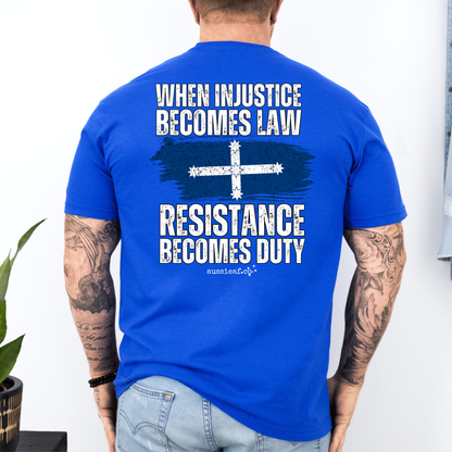 When Injustice Becomes Law, Resistance Becomes Duty Eureka Flag Unisex BACK Print Shirt
