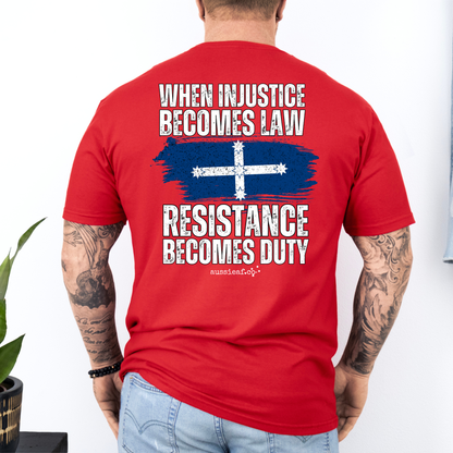 When Injustice Becomes Law, Resistance Becomes Duty Eureka Flag Unisex BACK Print Shirt