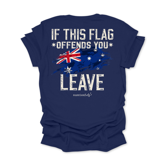 If This Flag Offends You, Leave - Australian Flag Unisex BACK Print Shirt