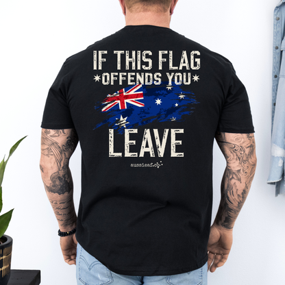 If This Flag Offends You, Leave - Australian Flag Unisex BACK Print Shirt