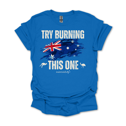 Try Burning This One Australian Flag Unisex FRONT Print Shirt
