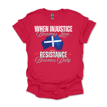 When Injustice Becomes Law Eureka Flag Unisex FRONT Print Shirt