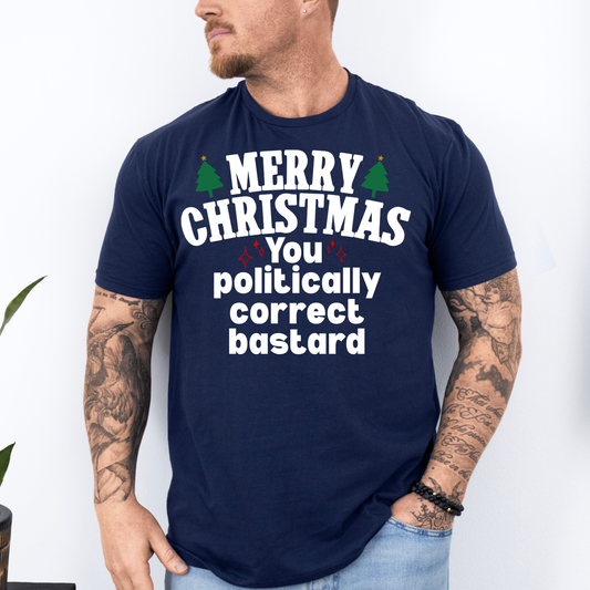 Merry Christmas You Politically Correct T Shirt | Aussie Political Christmas Shirt | AussieAF Clothing